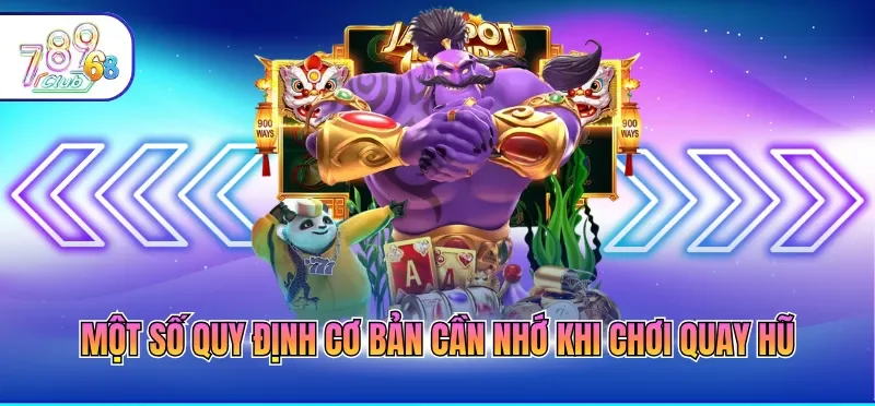 Game Nổ Hũ Đổi Thưởng Là Gì? Thông Tin Quan Trọng Cần Nhớ 2 Một số quy định cơ bản cần nhớ khi chơi quay hũ